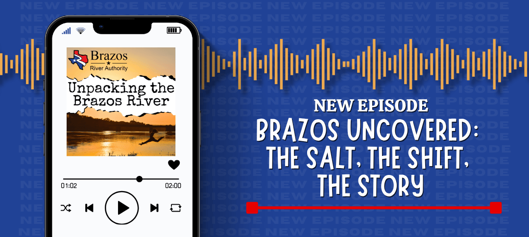Unpacking the Brazos River podcast new episode out now 